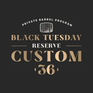 Black Tuesday Reserve - Custom 36